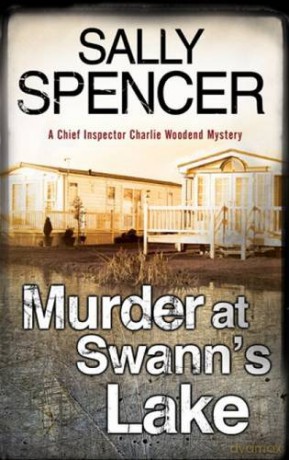 Murder at Swann's Lake: 2 (A Charlie Woodend Mystery) - Sally Spencer [KSIĄŻKA]