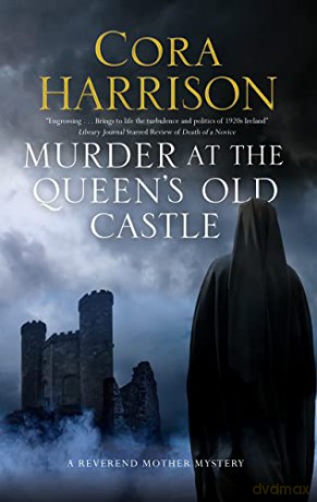 Murder at the Queen's Old Castle: A mystery set in 1920s Ireland: 6 (A Reverend Mother Mystery) - Cora Harrison [KSIĄŻKA]