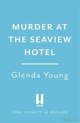 Murder at the Seaview Hotel: A murderer comes to Scarborough in this charming cosy crime mystery (A Helen Dexter Cosy Crime Mystery) - Glenda Young [KSIĄŻKA]