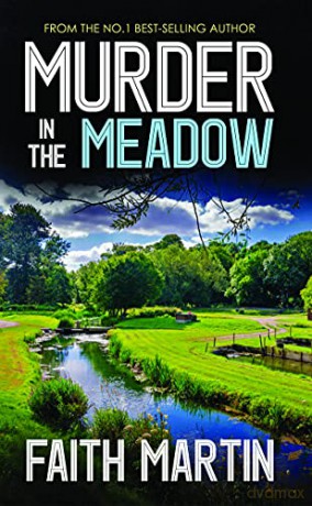 MURDER IN THE MEADOW a gripping crime mystery full of twists (DI Hillary Greene Book 7) - Faith Martin [KSIĄŻKA]