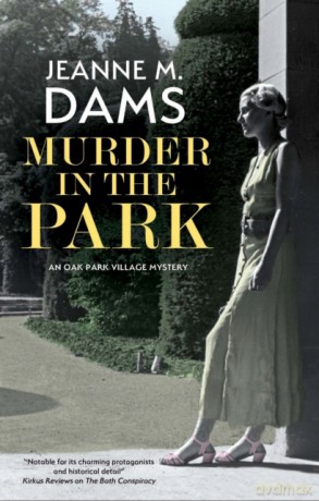 Murder in the Park: 1 (An Oak Park village mystery) - Jeanne M. Dams [KSIĄŻKA]