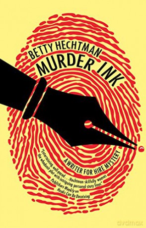 Murder Ink: 1 (A Writer for Hire mystery) - Betty Hechtman [KSIĄŻKA]