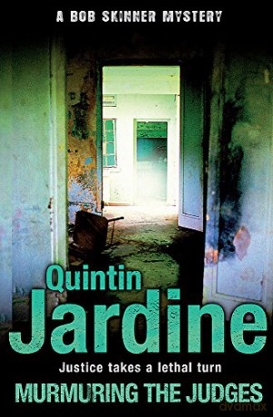 Murmuring the Judges (Bob Skinner series, Book 8): A gang of ruthless killers stalk Edinburgh's streets - Quintin Jardine [KSIĄŻKA]
