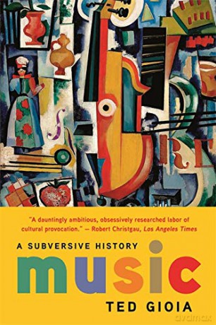 Music: A Subversive History - Ted Gioia [KSIĄŻKA]