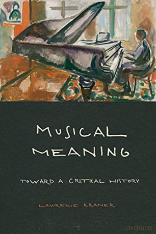 Musical Meaning: Toward a Critical History - Lawrence Kramer [KSIĄŻKA]