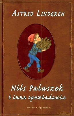 Nils Paluszek I Inne Opowiadania Wyd.2008 (twarda) - Astrid Lindgren [KSIĄŻKA]