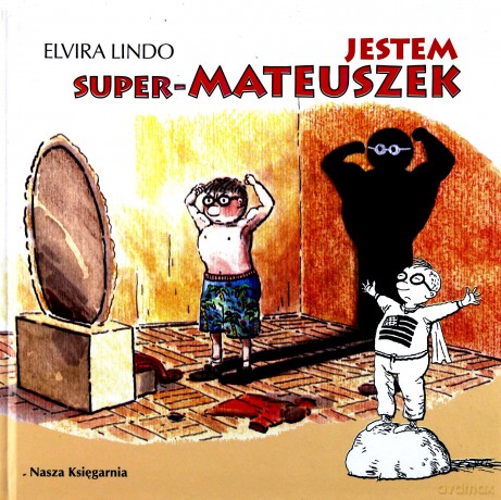 Jestem Super Mateuszek Wyd.2008 (twarda) - Elvira Lindo [KSIĄŻKA]