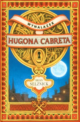 Wynalazek Hugona Cabreta (twarda) - Brian Selznick [KSIĄŻKA]