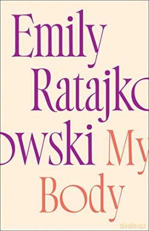 My Body: Emily Ratajkowski's deeply honest and personal exploration of what it means to be a woman today - Emily Ratajkowski [KSIĄŻKA]