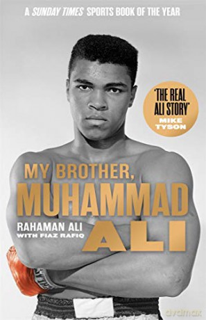 My Brother, Muhammad Ali: The Definitive Biography of the Greatest of All Time - Rahaman Ali [KSIĄŻKA]