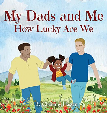 My Dads and Me: How Lucky Are We - Cheramy Hassen [KSIĄŻKA]