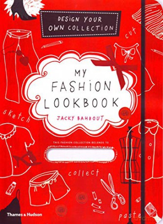 My Fashion Lookbook: Design Your Own Collection - Jacky Bahbout [KSIĄŻKA]