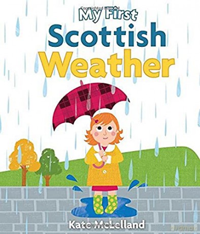 My First Scottish Weather (Wee Kelpies) - Kate McLelland [KSIĄŻKA]
