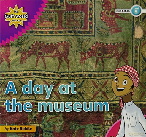 My Gulf World and Me Level 5 non-fiction reader: A day at the museum - Kate Riddle [KSIĄŻKA]
