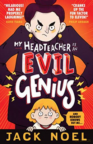 My Headteacher Is an Evil Genius: And Nobody Knows but Me... - Jack Noel [KSIĄŻKA]