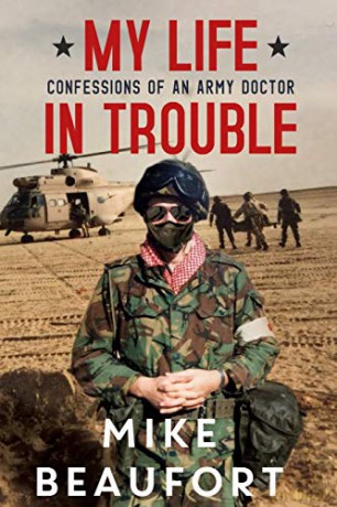 My Life in Trouble - Confessions of an Army Doctor - Mike Beaufort [KSIĄŻKA]