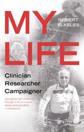 My Life, Clinician, Researcher, Campaigner - Robert Elkeles [KSIĄŻKA]