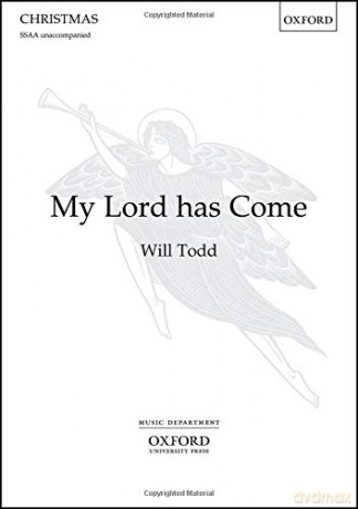 My Lord has Come: SSAA vocal score - Will Todd [KSIĄŻKA]