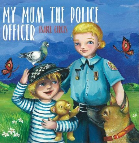 My Mum the Police Officer - Isabel Girgis [KSIĄŻKA]