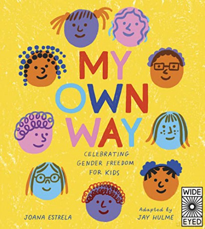 My Own Way: Celebrating Gender Freedom for Kids - Joana Estrela [KSIĄŻKA]