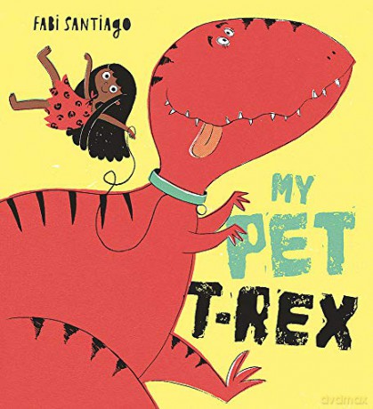 My Pet T-Rex - Fabi Santiago [KSIĄŻKA]