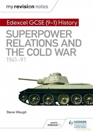 My Revision Notes: Edexcel GCSE (9-1) History: Superpower relations and the Cold War, 1941-91 (Hodder GCSE History for Edexcel) - Steve Waugh [KSIĄŻKA]