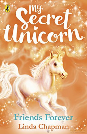 My Secret Unicorn: Friends Forever (My Secret Unicorn, 9) - Linda Chapman [KSIĄŻKA]