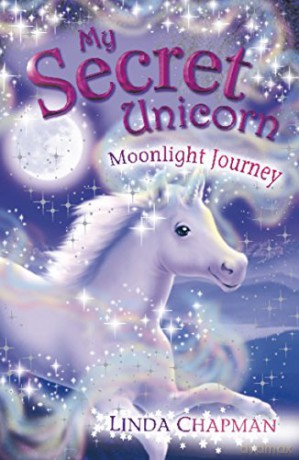 My Secret Unicorn: Moonlight Journey (My Secret Unicorn, 11) - Linda Chapman [KSIĄŻKA]