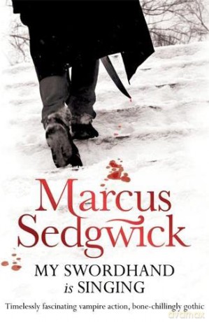 My Swordhand is Singing - Marcus Sedgwick [KSIĄŻKA]