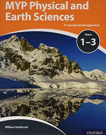 MYP Physical and Earth Sciences: a Concept Based Approach (MYP Science) - William Heathcote [KSIĄŻKA]