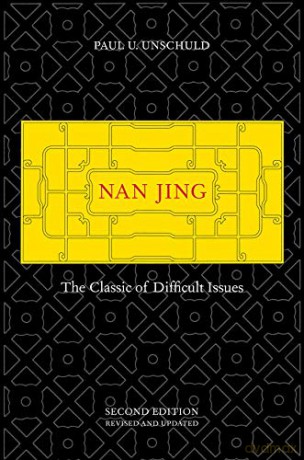 Nan Jing: The Classic of Difficult Issues (Chinese Medical Classics) - Paul U. Unschuld [KSIĄŻKA]