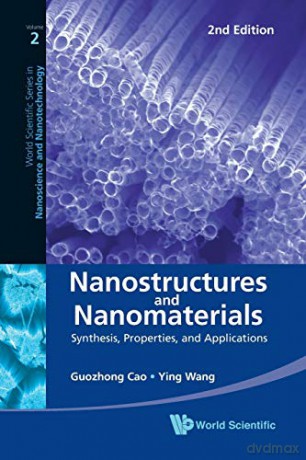 Nanostructures and Nanomaterials: Synthesis, Properties, and Applications (World Scientific Series in Nanoscience and Nanotechnology) - Guozhong Cao [KSIĄŻKA]