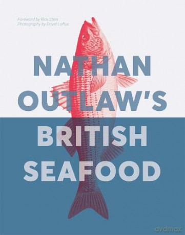 Nathan Outlaw's British Seafood - Nathan Outlaw [KSIĄŻKA]
