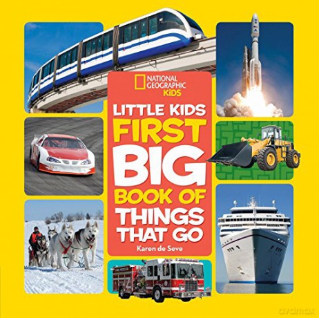 National Geographic Little Kids First Big Book of Things That Go (National Geographic Little Kids First Big Books) (National Geographic Kids) - Karen De Seve [KSIĄŻKA]