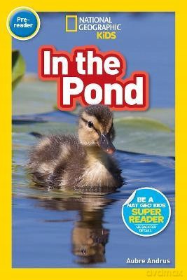 National Geographic Readers: In the Pond (Pre-Reader) - Aubre Andrus [KSIĄŻKA]