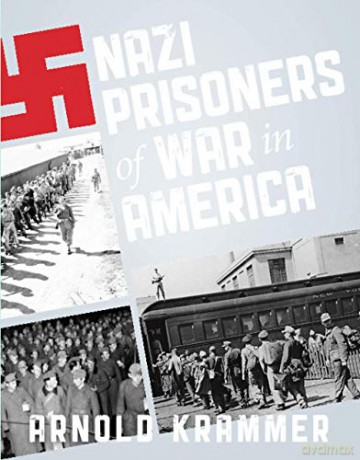 Nazi Prisoners of War in America - Arnold Krammer [KSIĄŻKA]