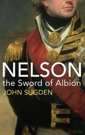 Nelson: The Sword of Albion - Dr John Sugden [KSIĄŻKA]