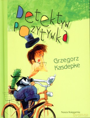 Detektyw Pozytywka Wyd. 2008 (twarda) - Grzegorz Kasdepke [KSIĄŻKA]