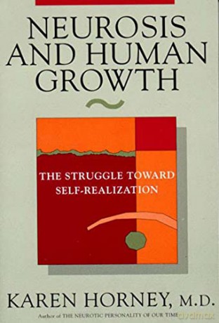 Neurosis and Human Growth: The Struggle Towards Self-Realization: The Struggle Toward Self-realization - Karen Horney [KSIĄŻKA]