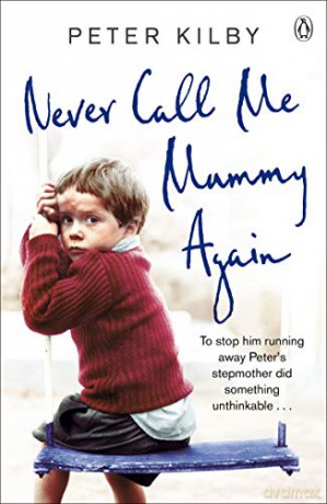 Never Call Me Mummy Again - Peter Kilby [KSIĄŻKA]