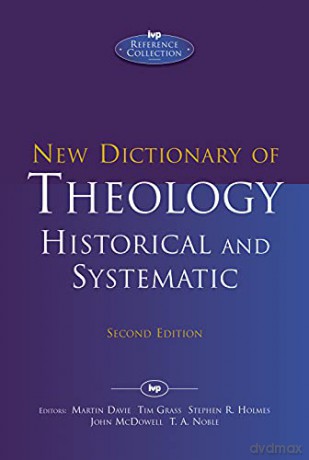 New Dictionary of Theology: Historical and Systematic (Second Edition) (IVP Reference) - Dr Thomas Noble [KSIĄŻKA]