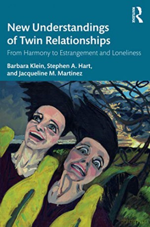 New Understandings of Twin Relationships: From Harmony to Estrangement and Loneliness - Barbara Klein [KSIĄŻKA]