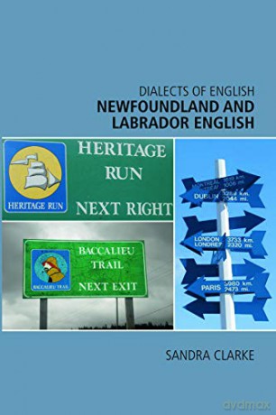 Newfoundland and Labrador English (Dialects of English) - Professor Sandra Clarke [KSIĄŻKA]