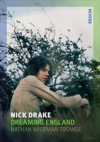 Nick Drake: Dreaming England (Reverb) - Nathan Wiseman-Trowse [KSIĄŻKA]