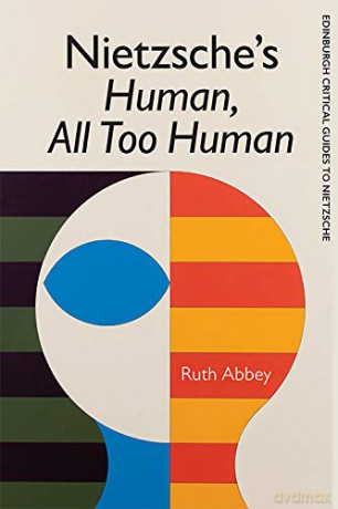 Nietzsche's Human All Too Human (Edinburgh Critical Guides to Nietzsche) - Ruth Abbey [KSIĄŻKA]