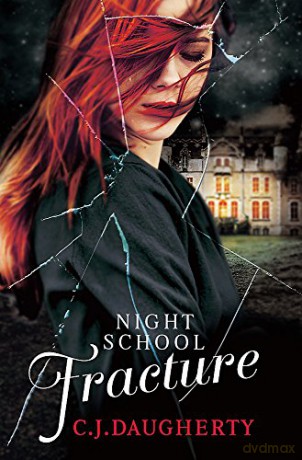 Night School: Fracture: Number 3 in series - C. J. Daugherty [KSIĄŻKA]