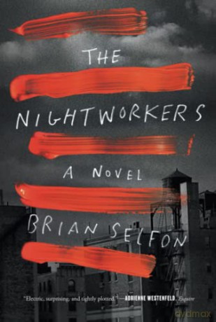 Nightworkers: A Novel - Brian Selfon [KSIĄŻKA]