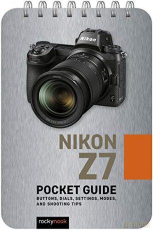 Nikon Z7: Pocket Guide: Buttons, Dials, Settings, Modes, and Shooting Tips (Pocket Guide Series for Photographers) - Rocky Nook [KSIĄŻKA]
