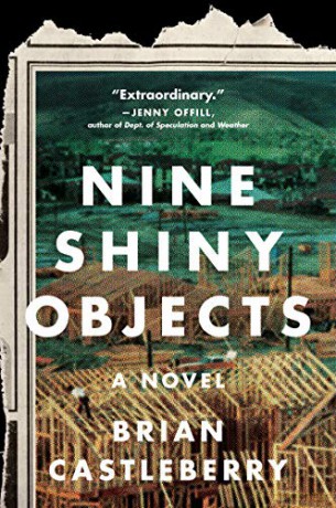 Nine Shiny Objects: A Novel - Brian Castleberry [KSIĄŻKA]