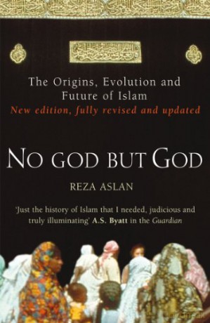 No God But God: The Origins, Evolution and Future of Islam - Reza Aslan [KSIĄŻKA]